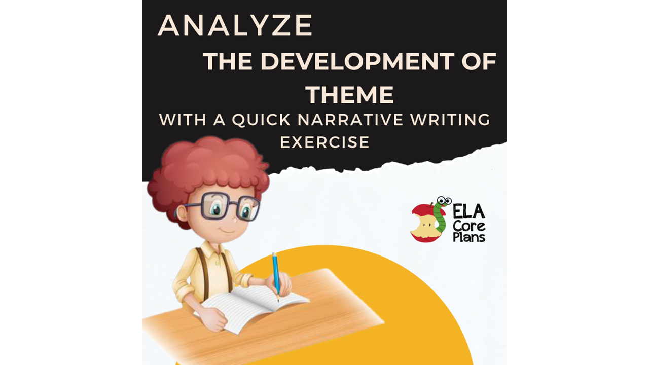 narrative-writing-for-middle-school-ela-development-of-a-theme